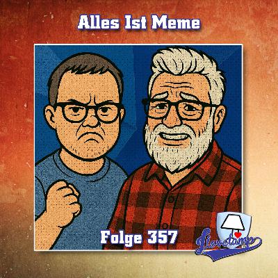 Folge 357 - Alles Ist Meme