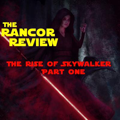 EP.9 The Rise of Skywalker Part 1