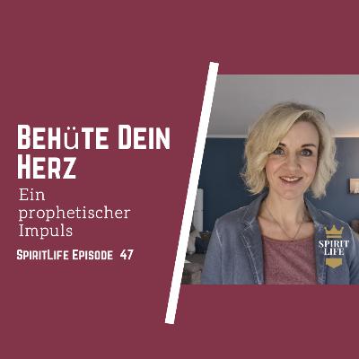 Behüte dein Herz // Ein prophetischer Impuls