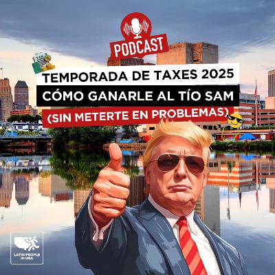 📢 ¡TAX SEASON 2025! TODO LO QUE LOS LATINOS NECESITAN SABER 💰🇺🇸 📢 ¡TAX SEASON 2025! TODO LO QUE LOS LATINOS NECESITAN SABER 💰🇺🇸