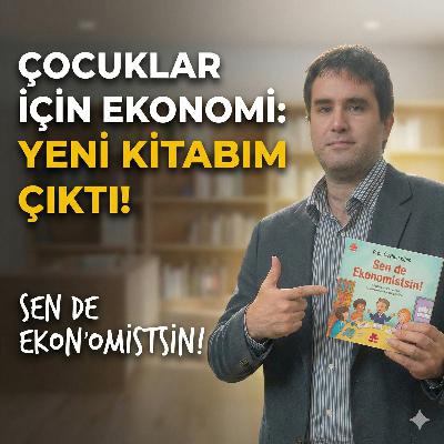 Sen de Ekonomistsin! Çocuğunuza Ekonomiyi Öğretmezseniz Başkası Öğretecek! | Yeni Kitabım Çıktı Sen de Ekonomistsin! Çocuğunuza Ekonomiyi Öğretmezseniz Başkası Öğretecek! | Yeni Kitabım Çıktı