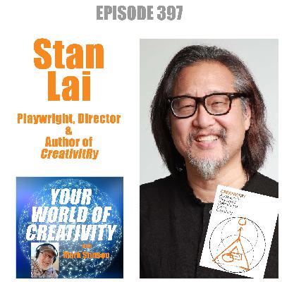 Stan Lai, Playwright, Director, Author of CreativitRy