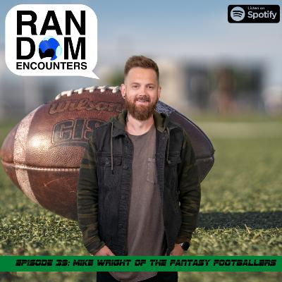Episode Thirty-Nine: Mike Wright of The Fantasy Footballers