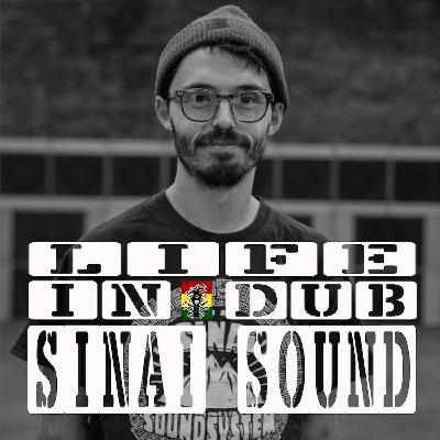 Life In Dub #39 with Sinai Sound