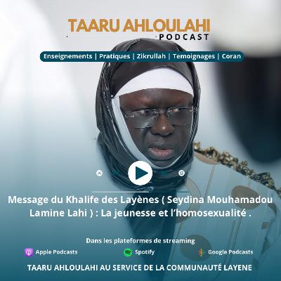 Message du Khalife des Layènes ( Seydina Mouhamadou Lamine Lahi ) : La jeunesse et L’homosexualité ✨ Message du Khalife des Layènes ( Seydina Mouhamadou Lamine Lahi ) : La jeunesse et L’homosexualité ✨