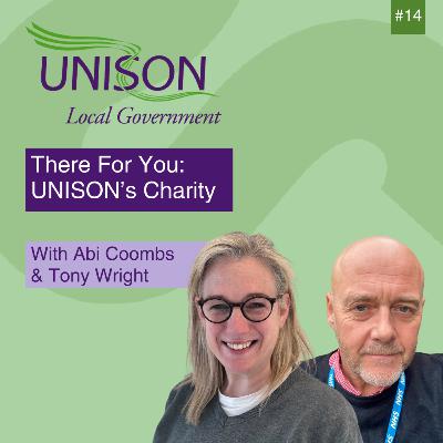 There For You: UNISON’s Charity with Tony Wright and Abi Coombs #14