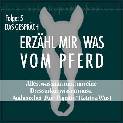 #5 Alles, was man rund um die Kür wissen muss - Audienz bei "Kür-Päpstin" Katrina Wüst
