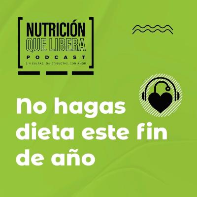 Episodio 91 No hagas dieta este fin de año