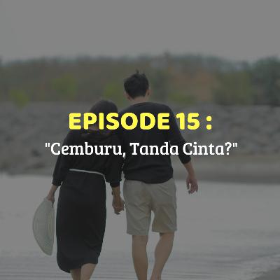 EP15 Cerita Kita - Cemburu, Tanda Cinta? EP15 Cerita Kita - Cemburu, Tanda Cinta?