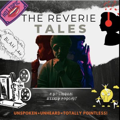 The 'Reverie' Tales - Unspoken•Unheard•Totally Pointless! (Trailer) The 'Reverie' Tales - Unspoken•Unheard•Totally Pointless! (Trailer)