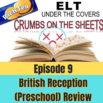 Crumbs on the Sheets: British Reception (Preschool) Review (Episode 9, June 2024)
