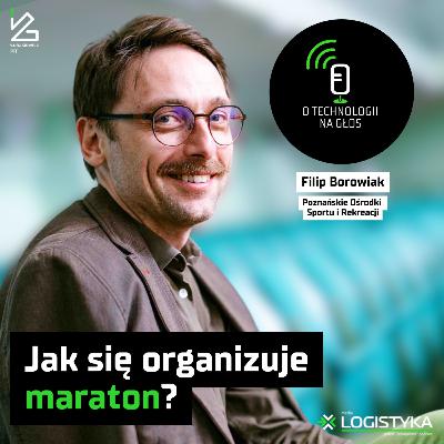 O technologii na głos – Odcinek 106: Jak się organizuje maraton? | Cykl „Obok logistyki”