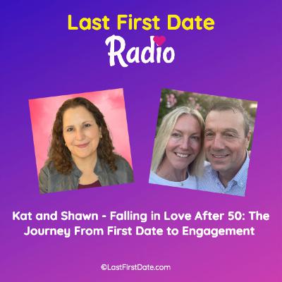 EP 697: Kat and Shawn - Falling in Love After 50: From First Date to Engagement
