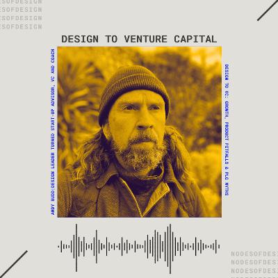 Nodes of Design#118: Design to VC: Growth, Product Pitfalls & PLG Myths with Andy Budd