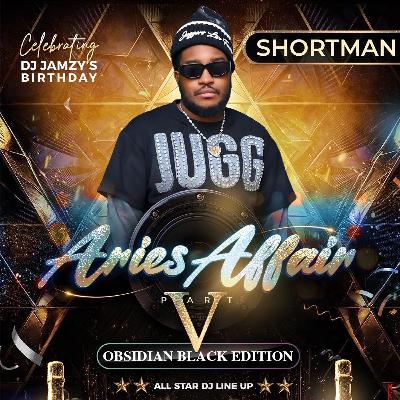 ITSDJSHORTMAN X ITSDJVIBES : JAMZY'S BIRTHDAY - ARIES AFFAIR ITSDJSHORTMAN X ITSDJVIBES : JAMZY'S BIRTHDAY - ARIES AFFAIR