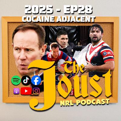 THE JOUST - 2025 - EP28 - COCAINE ADJACENT THE JOUST - 2025 - EP28 - COCAINE ADJACENT