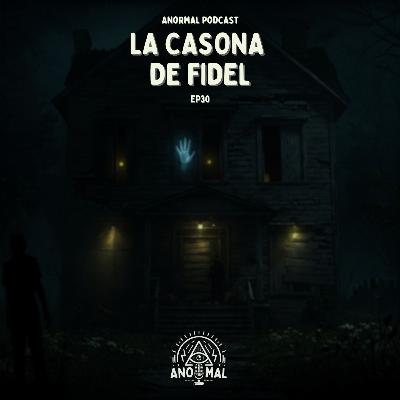 E30 La casona de Fidel: El caso MAS ATERRADOR de la MANO PELUDA
