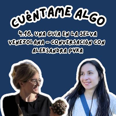 Episodio 4.16. Una guia en la selva venezolana - conversación con Aleksandra Pyka