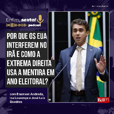 Por que os EUA interferem no Irã e como a extrema direita usa a mentira em ano eleitoral?