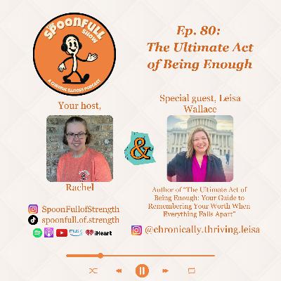 Ep. 80: The Ultimate Act of Being Enough with Author Leisa Wallace