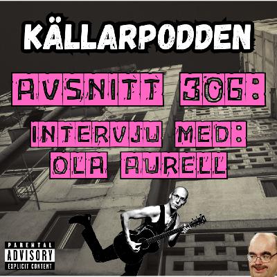 Avsnitt 306: Intervju med Ola Aurell Avsnitt 306: Intervju med Ola Aurell