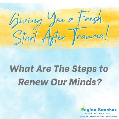 What Are the Steps to Renew Our Minds?