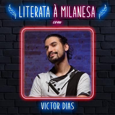 Pipoca à Milanesa com Victor Dias | L & CaM T02 E05