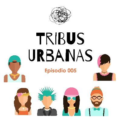 Ep. 005 | Tribus Urbanas
