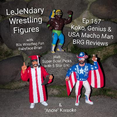 Ep 157 Koko, Genius & USA Macho Man BRG Reviews
