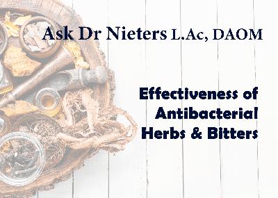 Q&A 5/11/23 Effectiveness of Antibacterial Herbs & Bitters Q&A 5/11/23 Effectiveness of Antibacterial Herbs & Bitters