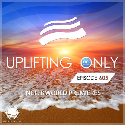 Uplifting Only 605 [No Talking] (Sept 2024)