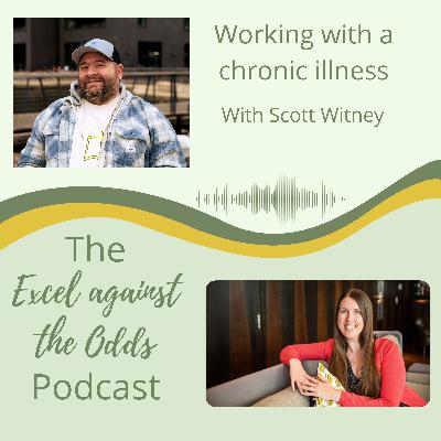 Working with a Chronic Illness - an interview with Scott Whitney