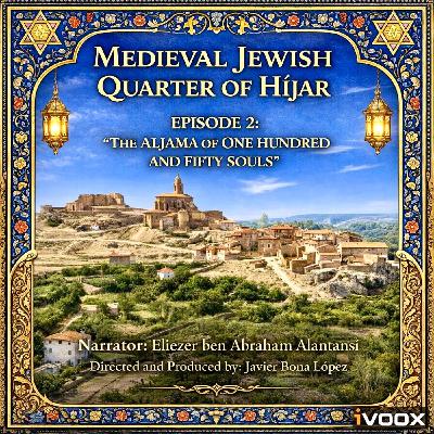 EPISODE 2: "THE ALJAMA OF ONE HUNDRED FIFTY SOULS" EPISODE 2: "THE ALJAMA OF ONE HUNDRED FIFTY SOULS"