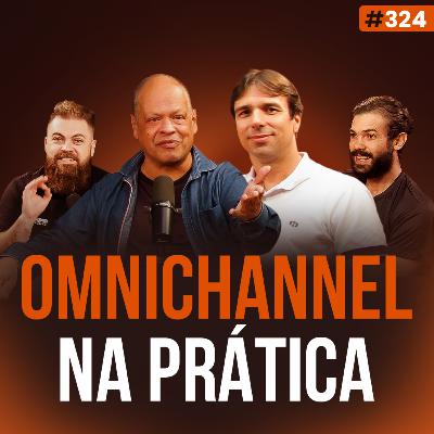 Omnichannel como Estratégia Comercial: Como Integrar Canais e Aumentar as Vendas! feat Marco Salvo e Rafael Gouvêa & Sankhya