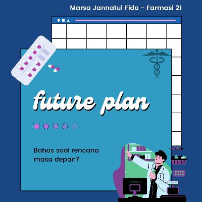 Marsa Jannatul Fida_kelompok'125_Future Plan