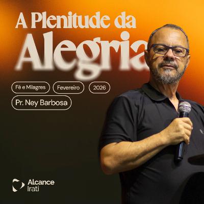 A Plenitude da Alegria - Ney Barbosa