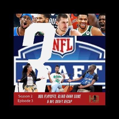 NBA Playoffs, Blind Rank Game & NFL Draft Recap
