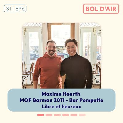 Maxime Hoerth, Meilleur Ouvrier de France Barman 2011 : son incroyable parcours, des palaces jusqu'à Toronto