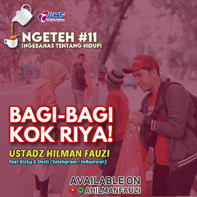 BAGAIMANA MEMBEDAKAN ANTARA RIYA & SYIAR KETIKA BERBUAT BAIK | NGETEH #11 - USTADZ HILMAN FAUZI