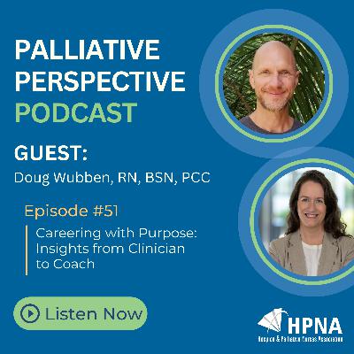 Ep. 51 - Careering with Purpose: Insights from Clinician to Coach