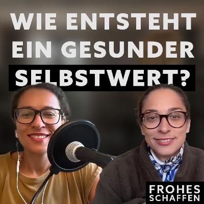 Wie entsteht ein gesunder Selbstwert, Tamara Güçlü?