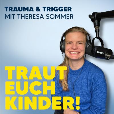 #08 Psychologin Theresa Sommer: Trauma und Trigger – warum sie uns nicht loslassen