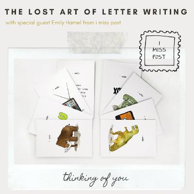 Episode 12 - The Lost Art of Letter Writing