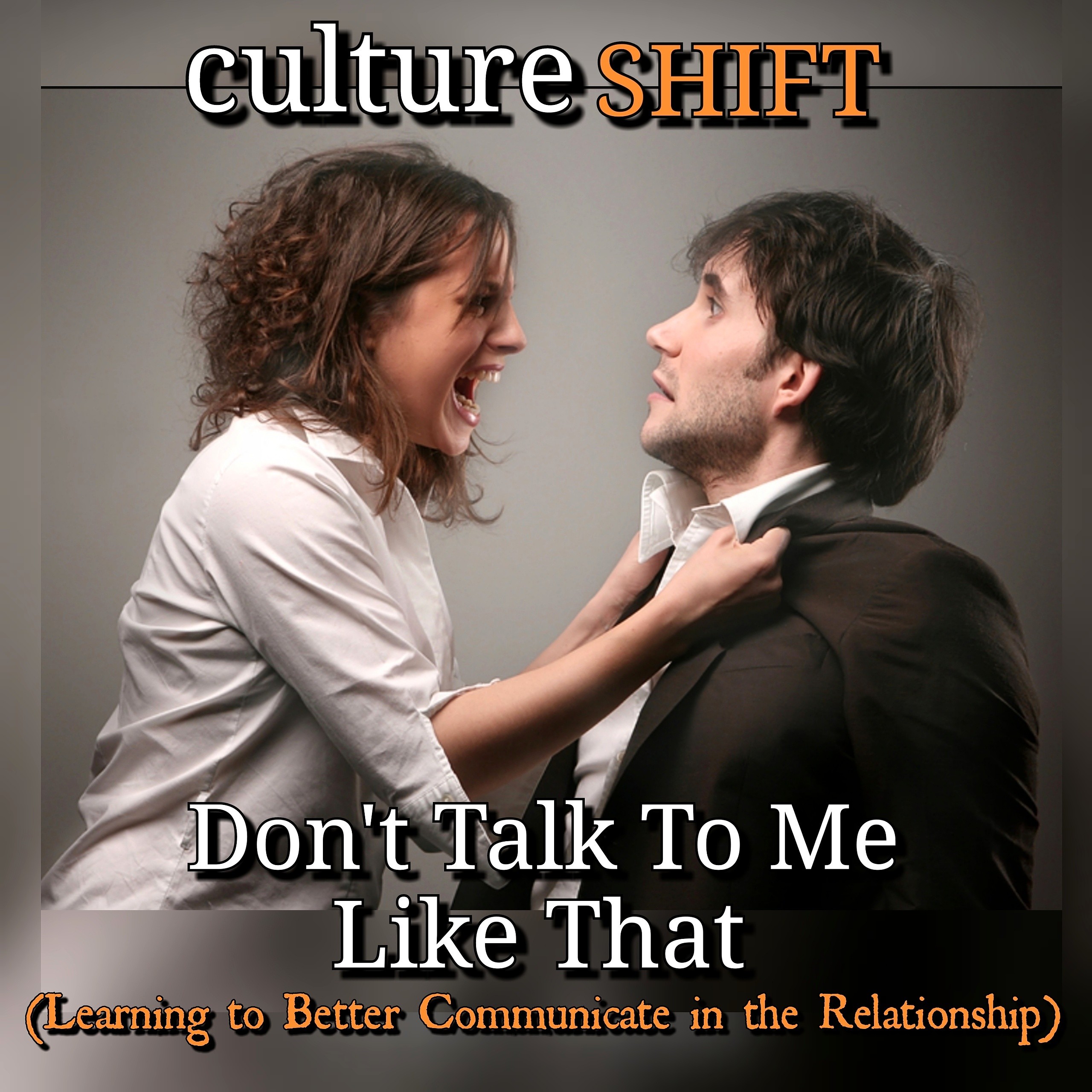 Culture Shift: Don't Talk To Me Like That episode artwork