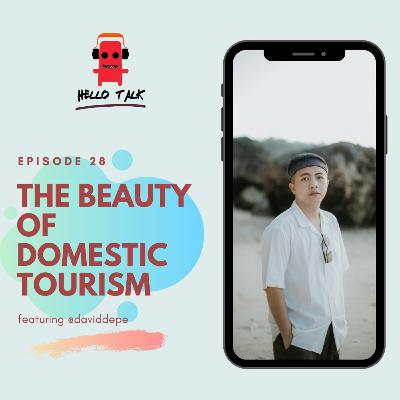 Episode 28: The Beauty of Domestic Tourism with @depepedia