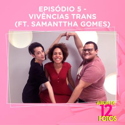 Ep. 5 - Vivências Trans
