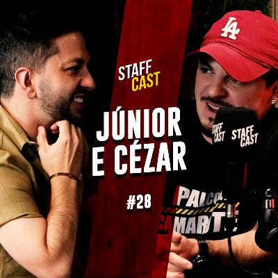 JÚNIOR & CÉZAR - StaffCast #28 JÚNIOR & CÉZAR - StaffCast #28