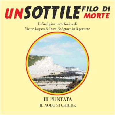 Un sottile filo di morte (III puntata) - Il nodo si chiude Un sottile filo di morte (III puntata) - Il nodo si chiude