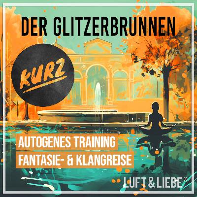 091 DER GLITZERBRUNNEN | kurz | Autogenes Training