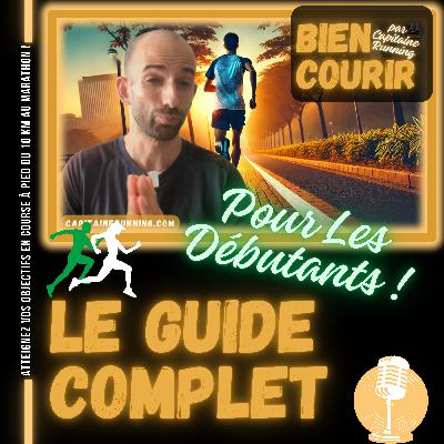 🎙️BIEN COURIR | Course à Pied d'Endurance : Le Guide Complet pour Débutants (N°2)